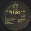Fierce Men On Wax : Go Girl (12")
