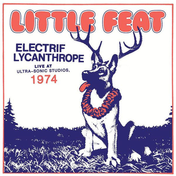 Little Feat : Electrif Lycanthrope Live At Ultra-Sonic Studios, 1974 (CD, Album, Ltd)