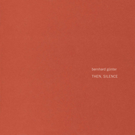 Bernhard Günter : Then, Silence (CD, Album)
