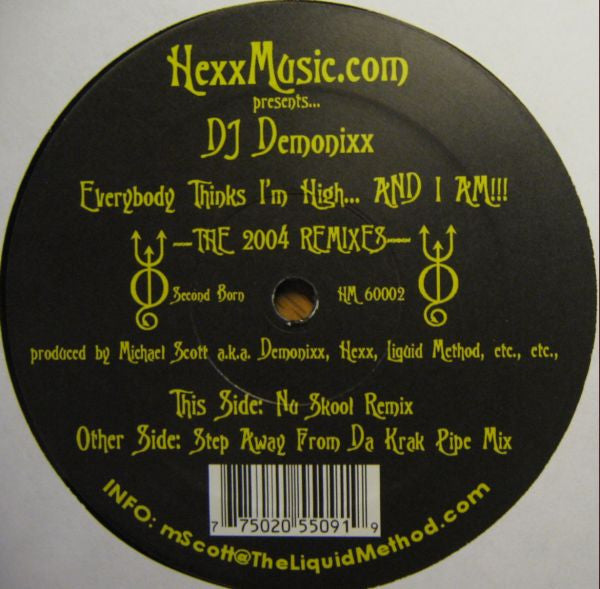 DJ Demonixx : Everybody Thinks I'm High...And I Am (The 2004 Remixes) (12")