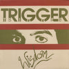 Trigger (7) : Wisdom (12")