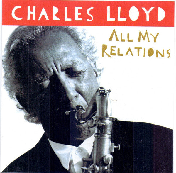 Charles Lloyd : All My Relations (CD, Album)