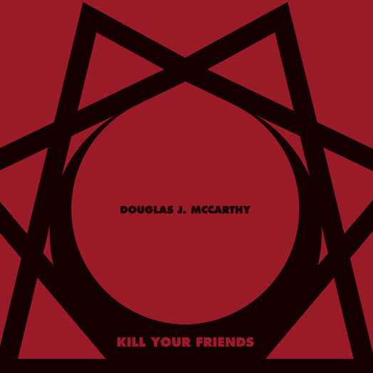 Douglas J. McCarthy* : Kill Your Friends (LP, Ltd, Red + CD)
