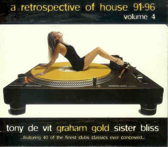 Tony de Vit*, Graham Gold, Sister Bliss : A Retrospective Of House '91 - '96 Volume 4 (3xCD, Comp, Mixed + Box)