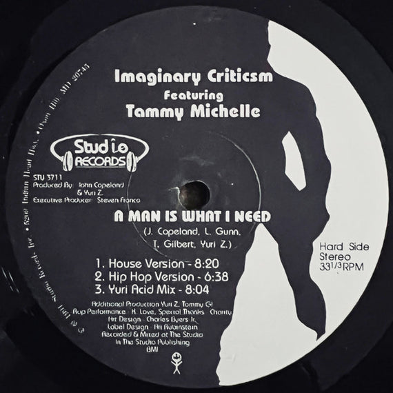Imaginary Criticsm Featuring Tammy Michelle : A Man Is What I Need (12")