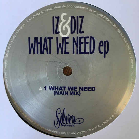 Iz & Diz : What We Need EP (12")
