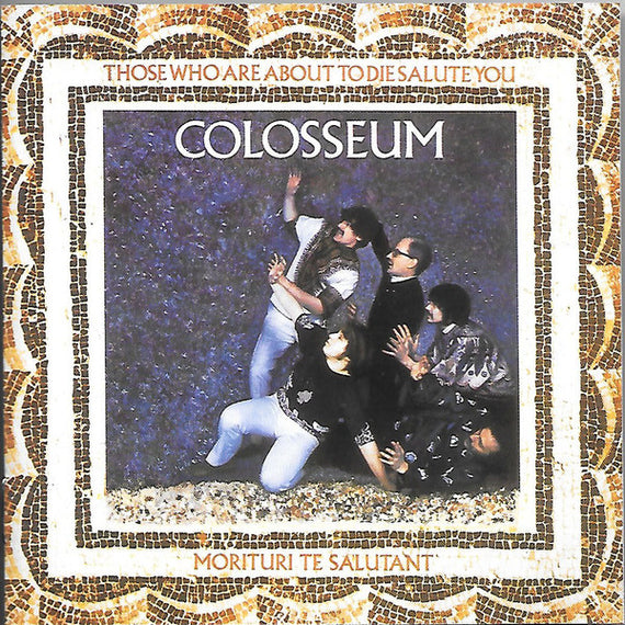 Colosseum : Those Who Are About To Die Salute You (CD, Album, Dlx, RE)