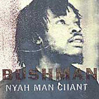 Bushman (3) : Nyah Man Chant (CD, Album)