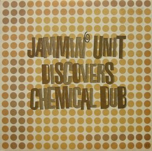 Jammin' Unit : Jammin' Unit Discovers Chemical Dub (2xLP)