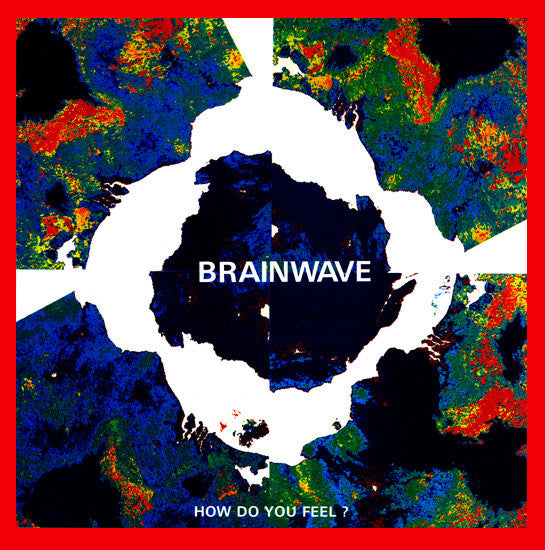 Brainwave : How Do You Feel ? (12")