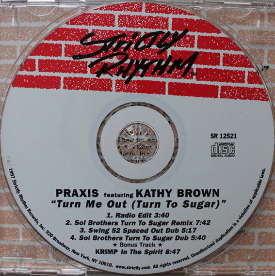 Praxis (2) Featuring Kathy Brown : Turn Me Out (Turn To Sugar) (CD, Maxi)