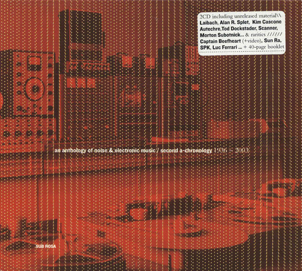 Various : An Anthology Of Noise & Electronic Music / Second A-Chronology 1936-2003 (2xCD, Comp, Enh)