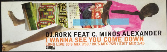 DJ Rork Feat. C. Minos Alexander* : I Wanna See You Come Down (12")