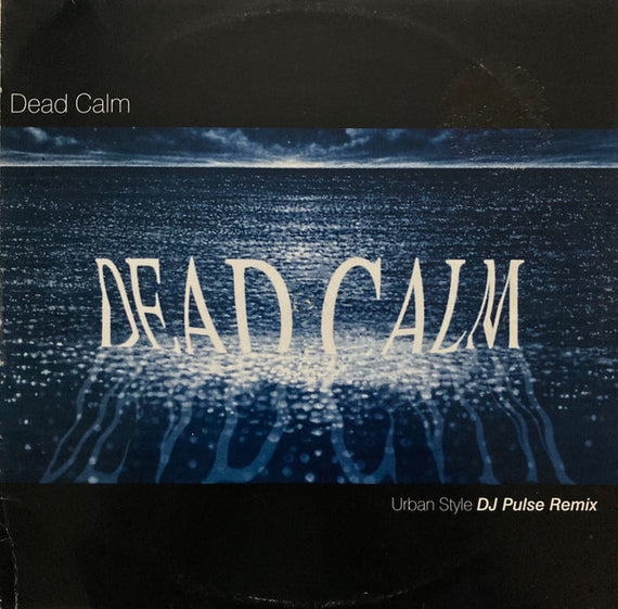 Dead Calm : Urban Style (DJ Pulse Remix) (10")