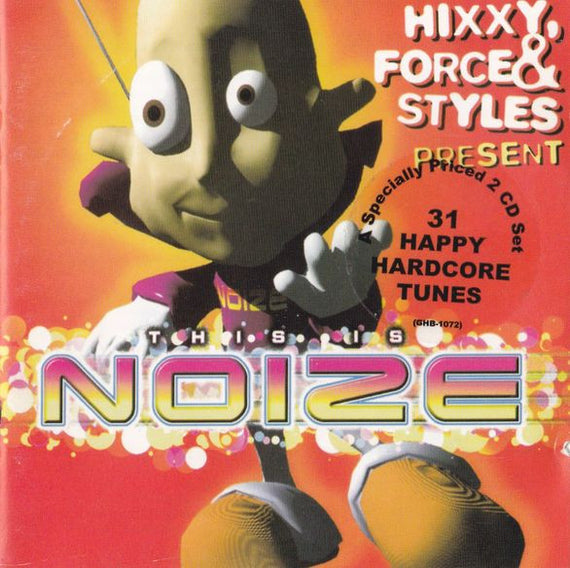 Hixxy, Force & Styles : This Is Noize (CD, Mixed + CD, Comp)