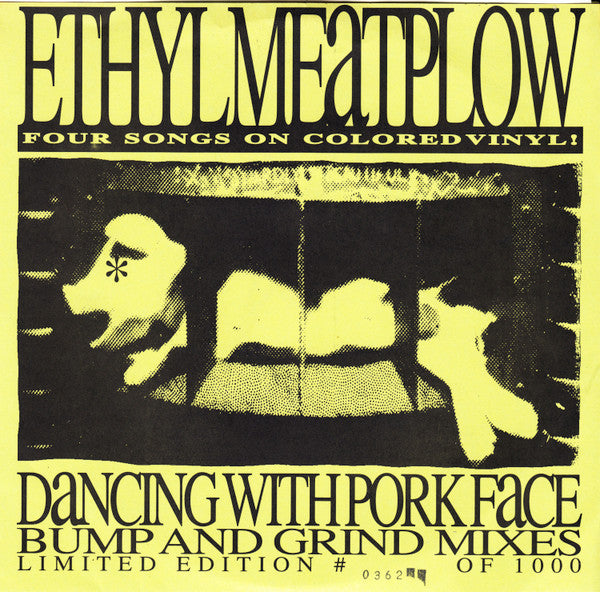 Ethyl Meatplow : Dancing With Pork Face - Bump And Grind Mixes (7", Ltd, Num, Pin)