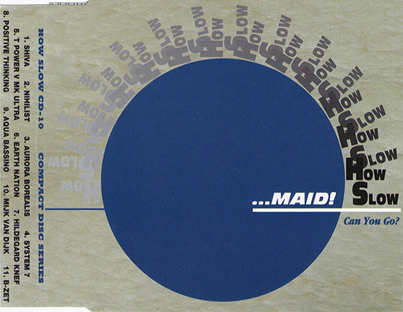 Various : ...Maid! How Slow Can You Go? #10 (CD, Comp, Mixed, Promo)