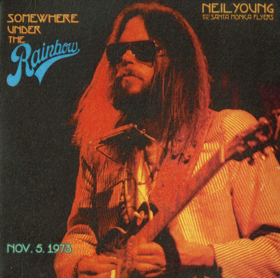 Neil Young With  The Santa Monica Flyers : Somewhere Under The Rainbow (Nov. 5. 1973) (2xCD, Album)