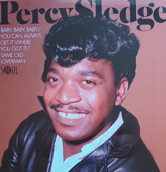 Percy Sledge : Baby, Baby, Baby / You Can Always Get it Where You Got It / Dear Old Loverman (7")