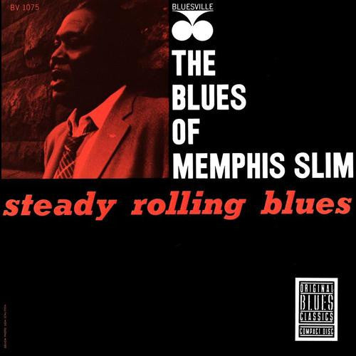 Memphis Slim : Steady Rolling Blues: The Blues Of Memphis Slim (CD, Album, RE, RM)