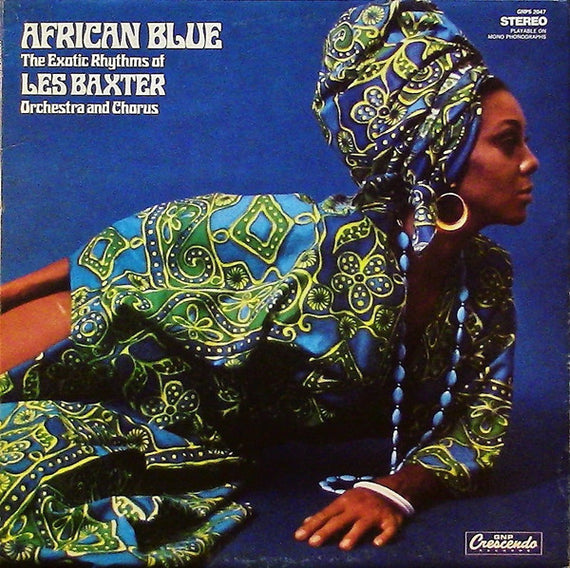 Les Baxter Orchestra* And Chorus* : African Blue (The Exotic Rhythms Of Les Baxter Orchestra And Chorus) (LP, Album)