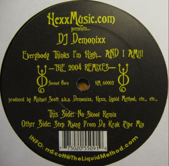 DJ Demonixx : Everybody Thinks I'm High...And I Am (The 2004 Remixes) (12")