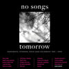 Various : No Songs Tomorrow (Darkwave, Ethereal Rock And Coldwave 1981 - 1990) (4xCD + Box, Comp)