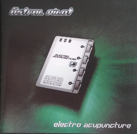 Astral Pilot : Electro Acupuncture (CD, Album)