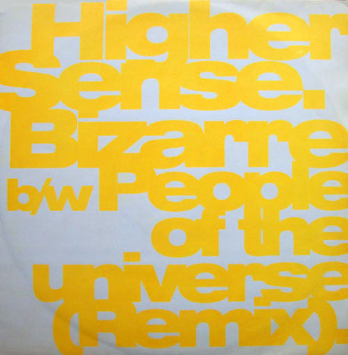Higher Sense : Bizarre / People Of The Universe (Remix) (12")