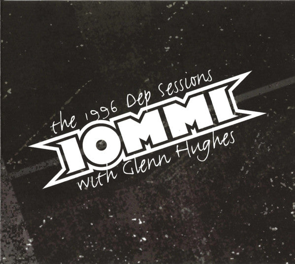 Iommi* With Glenn Hughes : The 1996 Dep Sessions (CD, Album, RE)