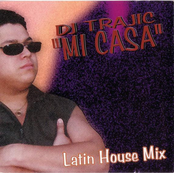 DJ Trajic : Mi Casa (Latin House Mix) (CD, Comp, Mixed)