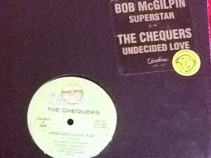 The Chequers . Bob McGilpin : Undecided Love/Superstar (12")