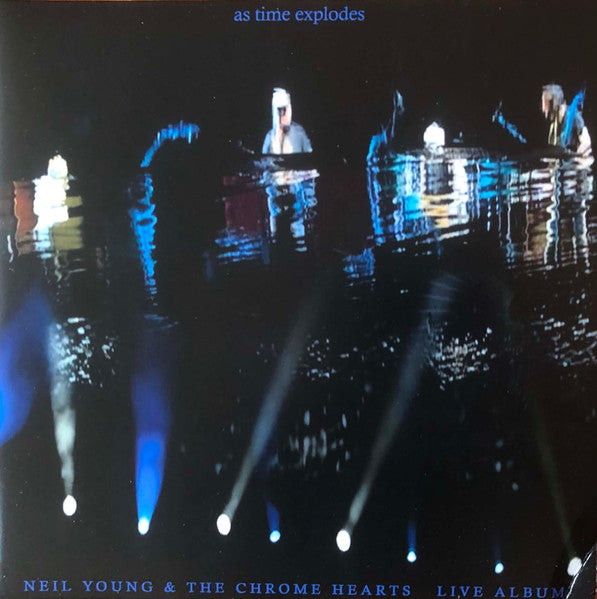 Neil Young & The Chrome Hearts : As Time Explodes (Live Album) (2xLP, Album, RP)