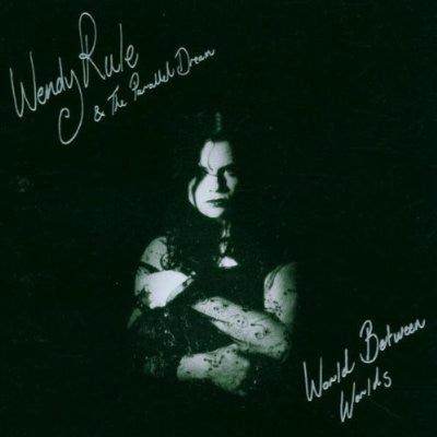 Wendy Rule & The Parallel Dream : World Between Worlds (CD, Album)