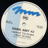 Signal Aout 42 : I Want To Push (12")
