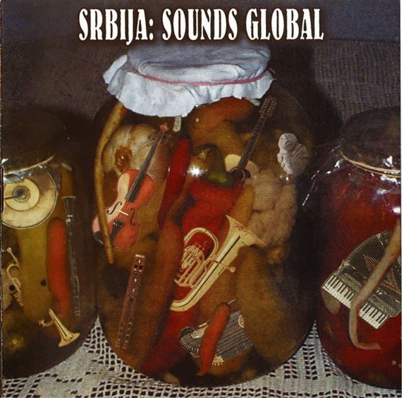 Various : Srbija: Sounds Global (CD, Album, Comp)