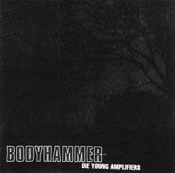 Bodyhammer (3) : Die Young Amplifiers (CD, MiniAlbum)
