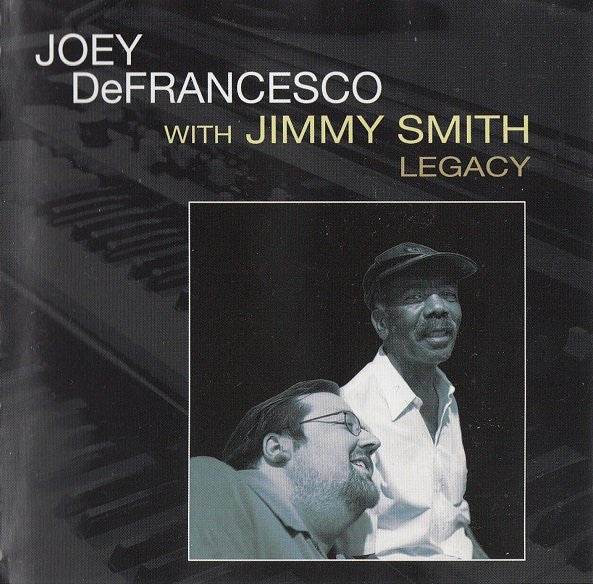 Joey DeFrancesco With Jimmy Smith : Legacy (CD, Album)