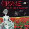 Chrome (8) : Feel It Like A Scientist (CD, Album)