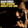 Sam Dees : The Show Must Go On (CD, Album, RE, RM)