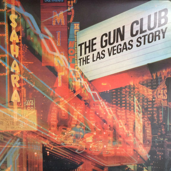 The Gun Club : The Las Vegas Story (LP, Album, RE, RM)