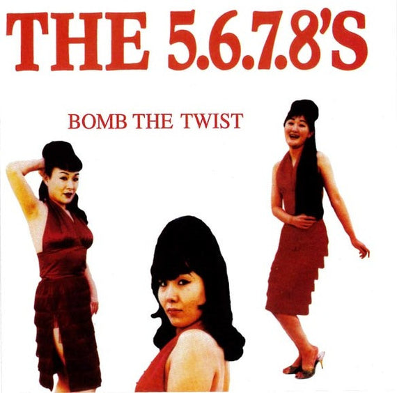 The 5.6.7.8's : Bomb The Twist (CD, EP, RE)