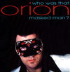 Orion (23) : Who Was That Masked Man? (4xCD, Comp + Box)