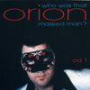 Orion (23) : Who Was That Masked Man? (4xCD, Comp + Box)