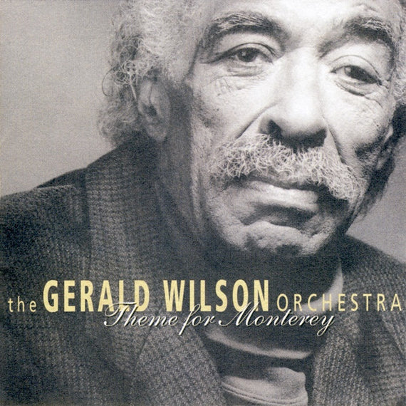 The Gerald Wilson Orchestra* : Theme For Monterey (CD, Album)