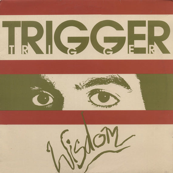 Trigger (7) : Wisdom (12")