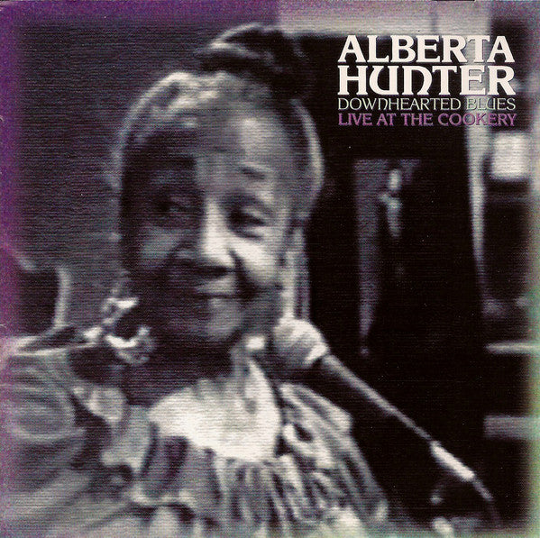 Alberta Hunter : Downhearted Blues: Live At The Cookery (CD, Album)