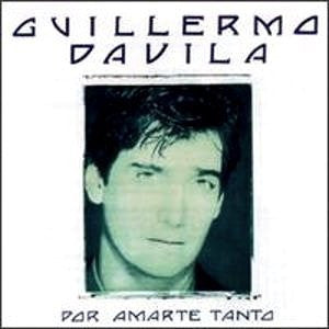 Guillermo Davila : Por Amarte Tanto (CD)