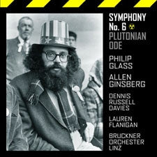 Philip Glass, Allen Ginsberg, Dennis Russell Davies, Lauren Flanigan, Bruckner Orchester Linz* : Symphony No. 6  Plutonian Ode (2xCD)