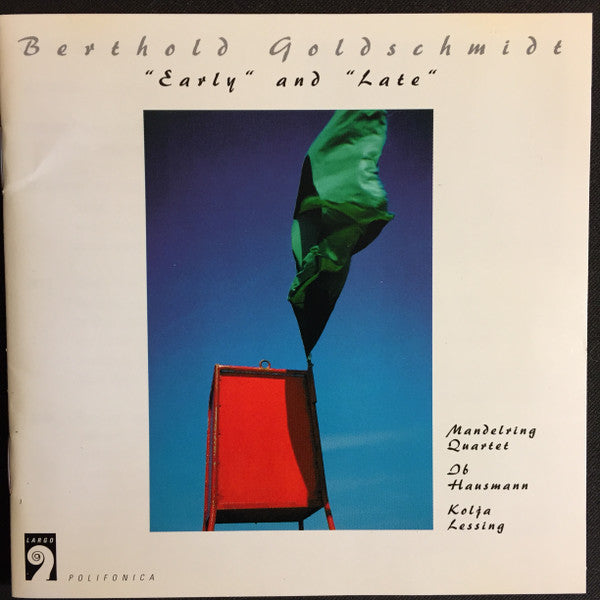 Berthold Goldschmidt, Mandelring Quartett, Ob Hausmann, Kolja Lessing : "Early" and "Late" (CD, RE, RM)
